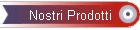 Nostri Prodotti