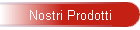 Nostri Prodotti
